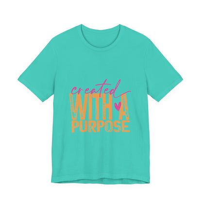 Created With A Purpose Tee — Inspirational Graphic T-Shirt