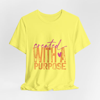 Created With A Purpose Tee — Inspirational Graphic T-Shirt
