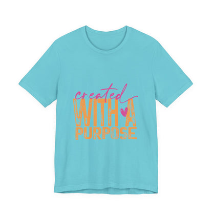 Created With A Purpose Tee — Inspirational Graphic T-Shirt