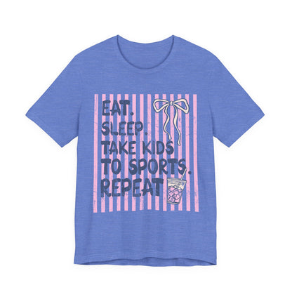 T-Shirt — "Eat. Sleep. Take Kids to Sports. Repeat." Youth Sports Mom Tee