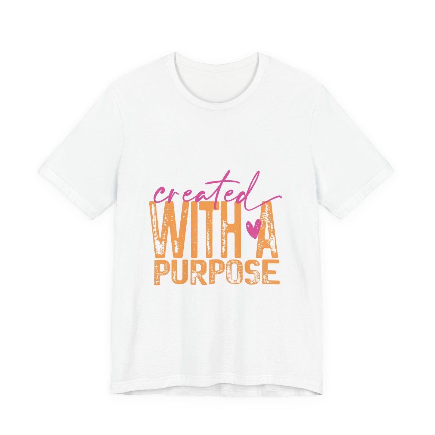 Created With A Purpose Tee — Inspirational Graphic T-Shirt