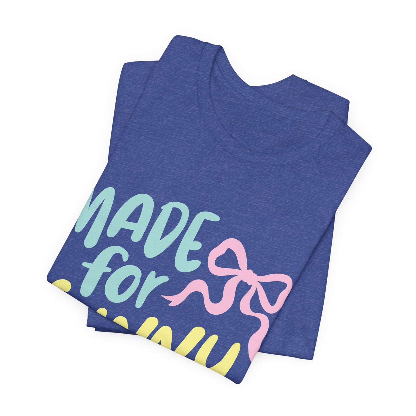 Made for Sunny Days T-Shirt