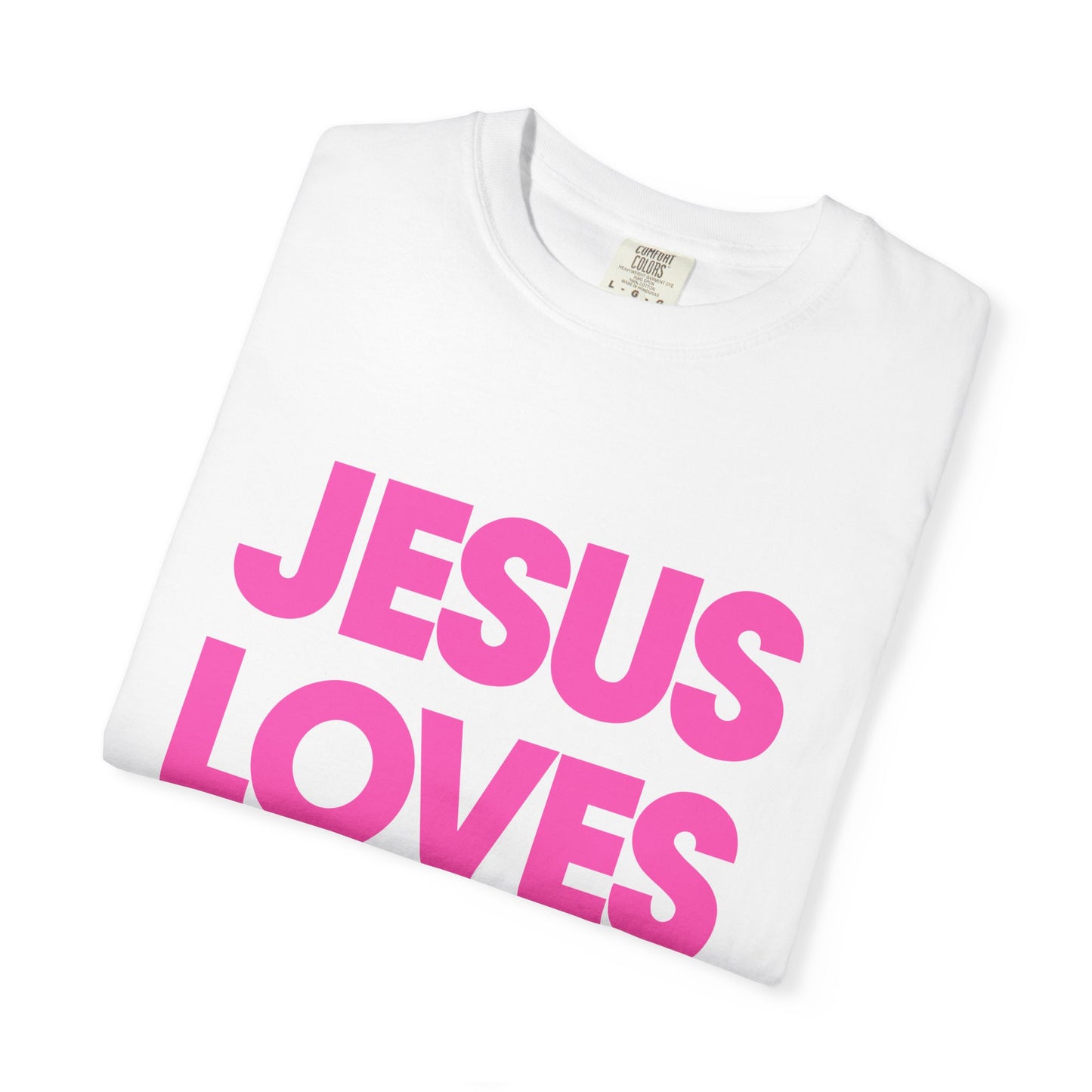 Faith Graphic Tee — "Jesus Loves You." Pink Bold Print