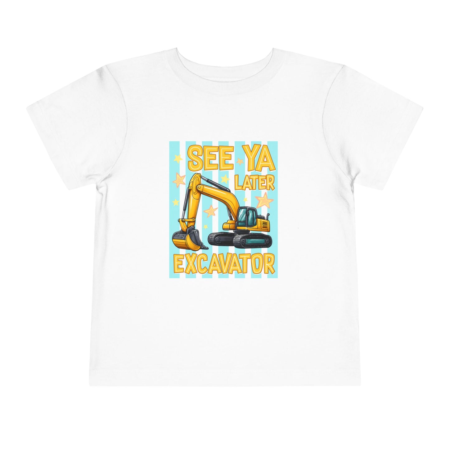 Toddler Tee — "See Ya Later Excavator" Construction Shirt
