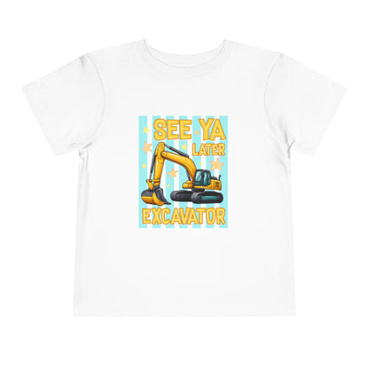 Toddler Tee — "See Ya Later Excavator" Construction Shirt