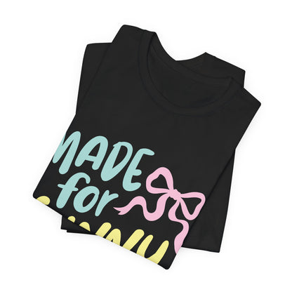 Made for Sunny Days T-Shirt