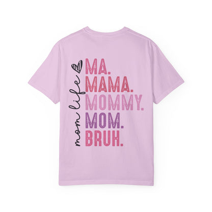 Bruh. Mom Life Graphic T-Shirt — "Ma. Mama. Mommy. Mom. Bruh."