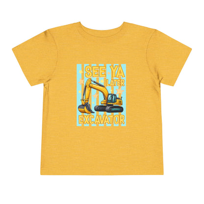 Toddler Tee — "See Ya Later Excavator" Construction Shirt
