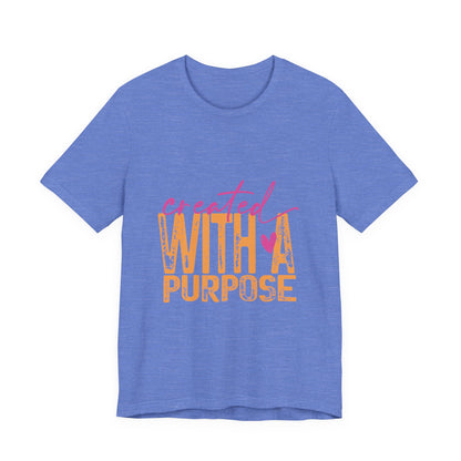 Created With A Purpose Tee — Inspirational Graphic T-Shirt