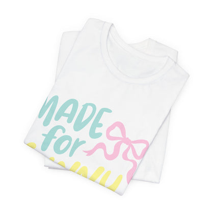 Made for Sunny Days T-Shirt
