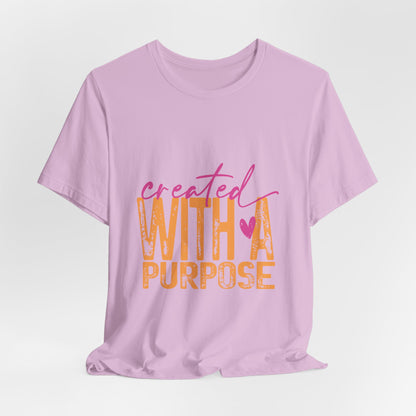 Created With A Purpose Tee — Inspirational Graphic T-Shirt