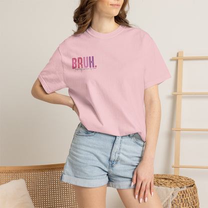 Bruh. Mom Life Graphic T-Shirt — "Ma. Mama. Mommy. Mom. Bruh."