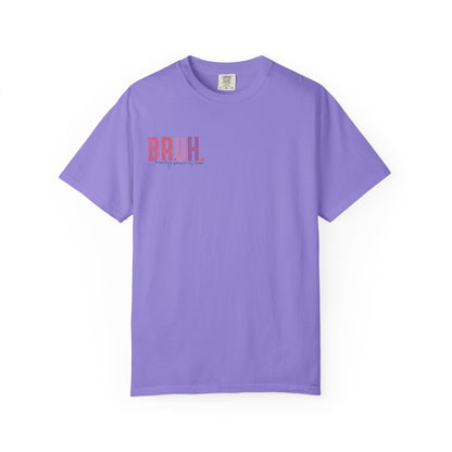 Bruh. Mom Life Graphic T-Shirt — "Ma. Mama. Mommy. Mom. Bruh."