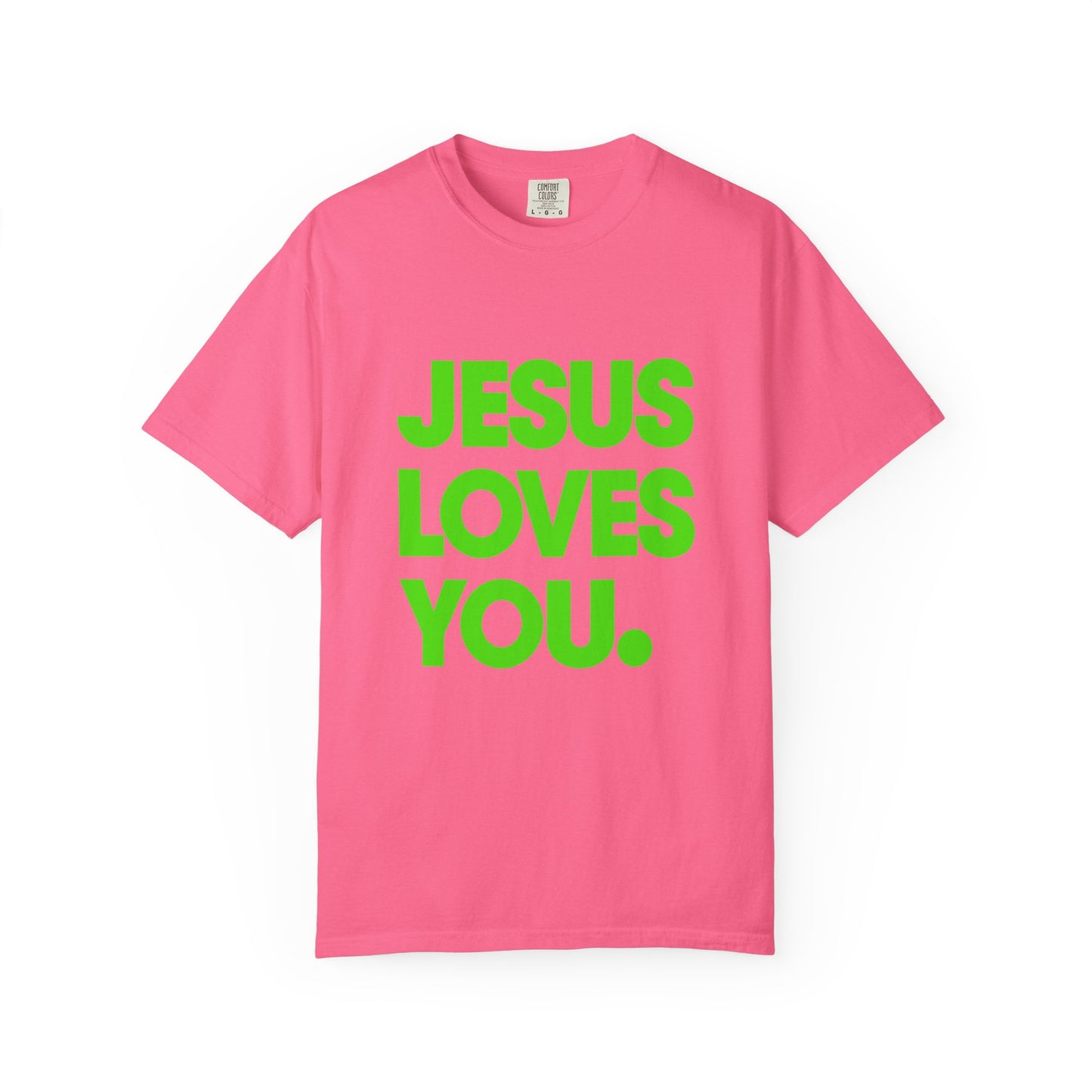 Jesus Loves You T-Shirt — Bold Neon Christian Faith Tee