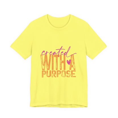 Created With A Purpose Tee — Inspirational Graphic T-Shirt