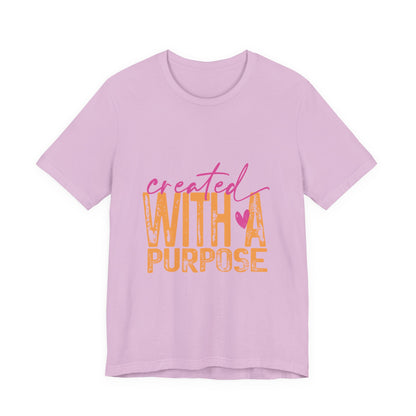 Created With A Purpose Tee — Inspirational Graphic T-Shirt
