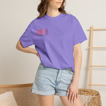 Bruh. Mom Life Graphic T-Shirt — "Ma. Mama. Mommy. Mom. Bruh."