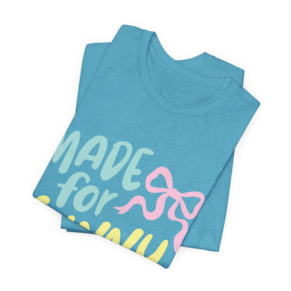 Made for Sunny Days T-Shirt